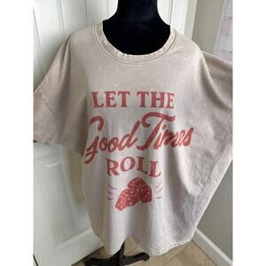 "Let the Good Times Roll" Mountain Moverz T Shirt for Women Runs Lg/XL Oversized